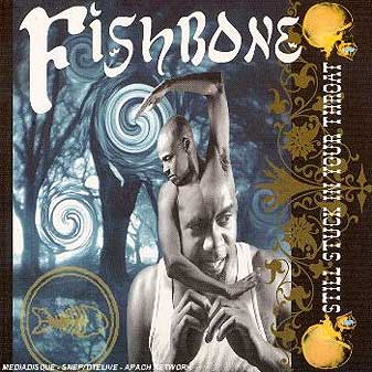 Fishbone - Still Stuck In Your Throat