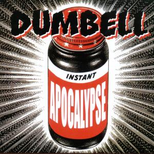 Dumbell - Instant Apocalypse