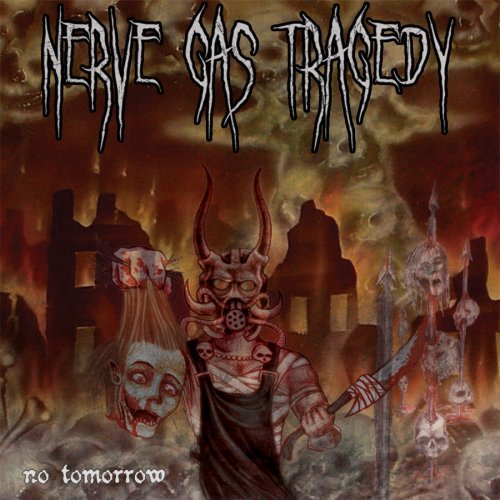 Nerve Gas Tragedy - No Tomorrow