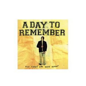 A Day To Remember - For Those Who Have Heart