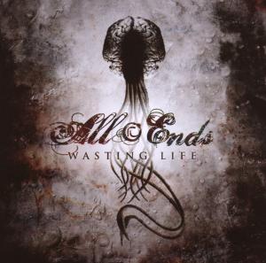 All Ends - Wasting Life