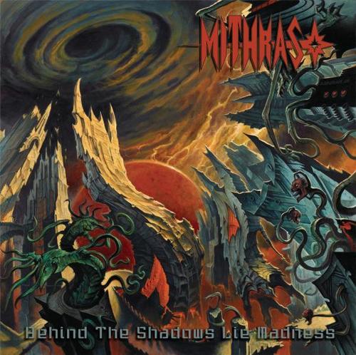 Mithras - Behind The Shadows Lie Madness