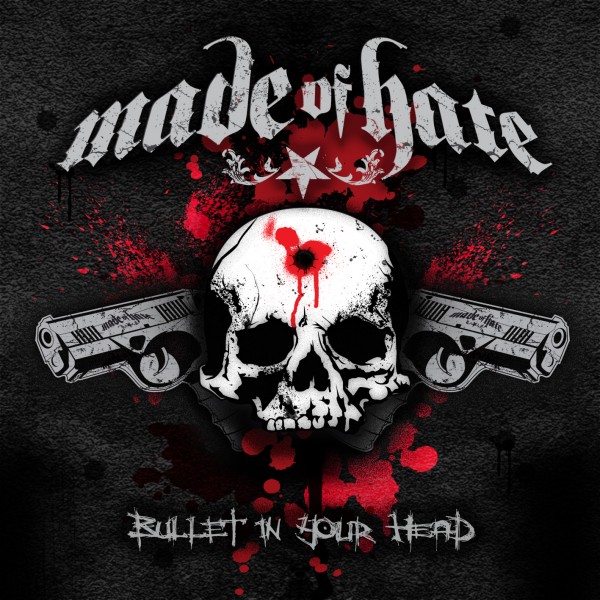 Made Of Hate - Bullet In Your Head