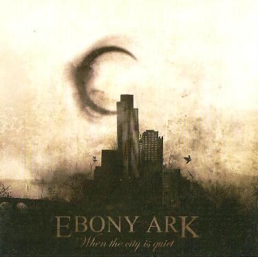Ebony Ark - When The City Is Quiet