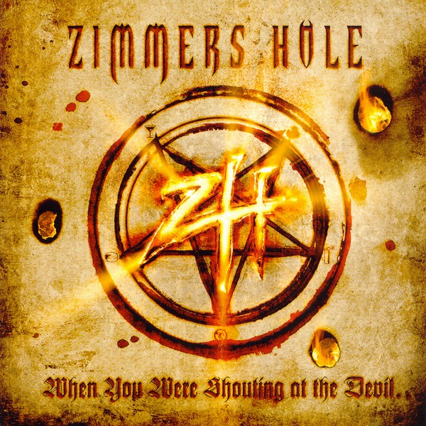Zimmers Hole - When You Were Shouting At The Devil...We Were In League With Satan