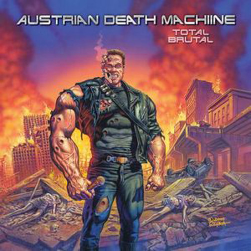 Austrian Death Machine -  Total Brutal