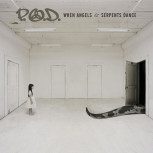 pod-When-Angels-And-Serpents-Dance