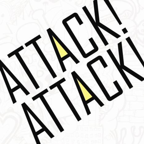 Attack! Attack! -  Attack! Attack!