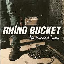Rhino Bucket - The Hardest Town