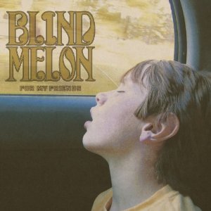 Blind Melon - For My Friends