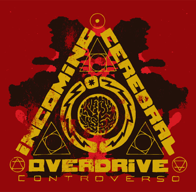 Incoming Cerebral Overdrive - Controverso