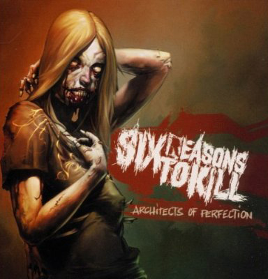 Six Reasons To Kill - Architects Of Perfection
