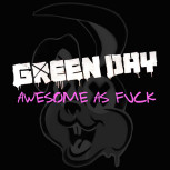 GREEN DAY :: Awesome As Fxxk