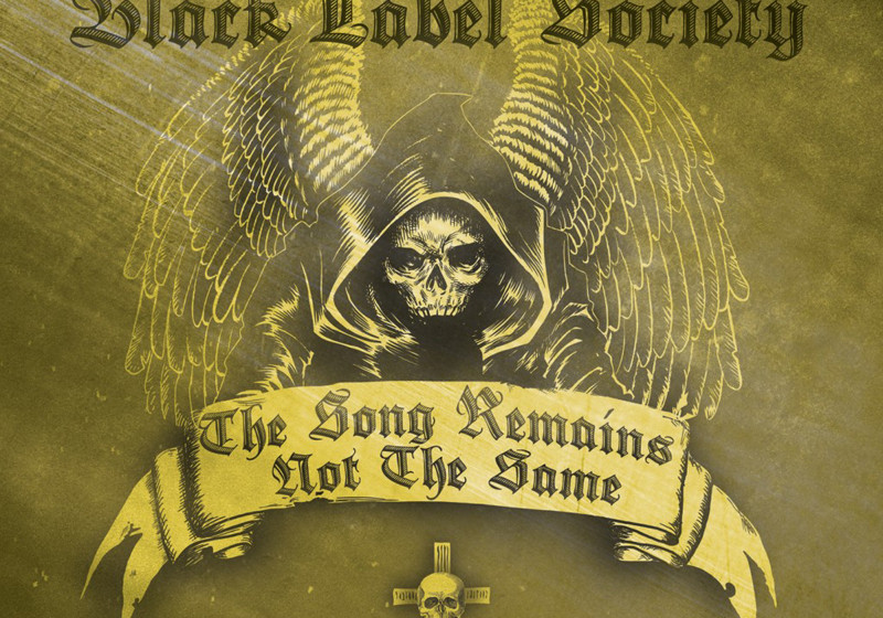 Black Label Society The Song Remains Not The Same