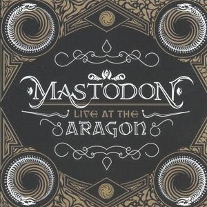 Mastodon - Live At The Aragon Cover