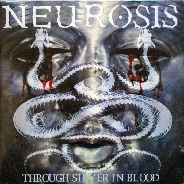 Neurosis - Through Silver In Blood
