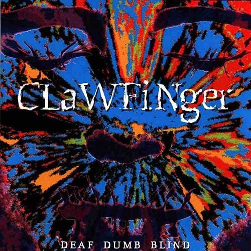 Clawfinger - DEAF DUMB BLIND