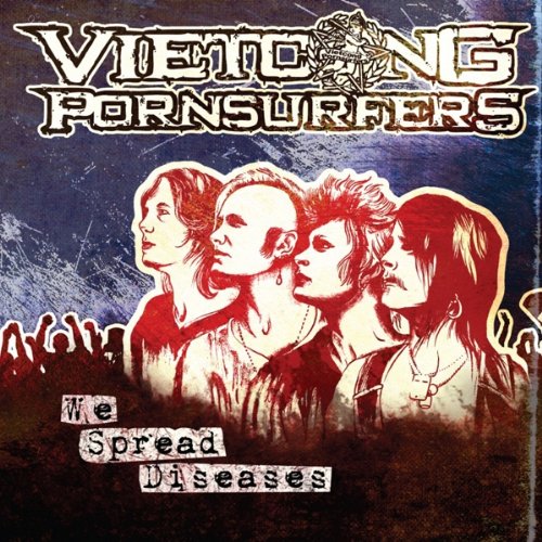 Vietcong Pornsurfers - We Spread The Diseases