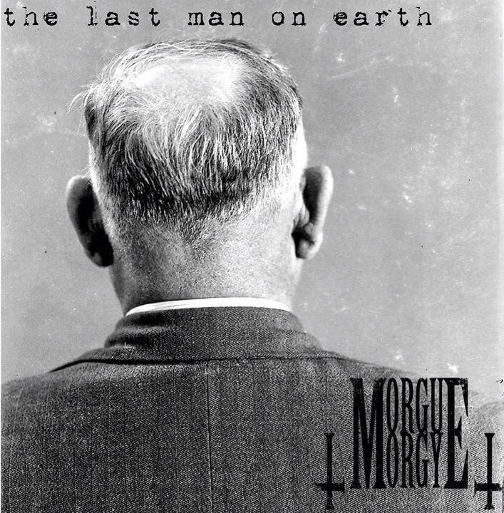 Morgue Orgy - THE LAST MAN ON EARTH - 10.01.2014