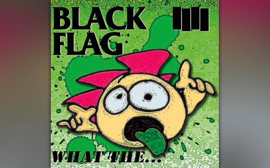 Black Flag - What The...