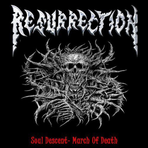 Resurrection - Soul Decent-March Of Death