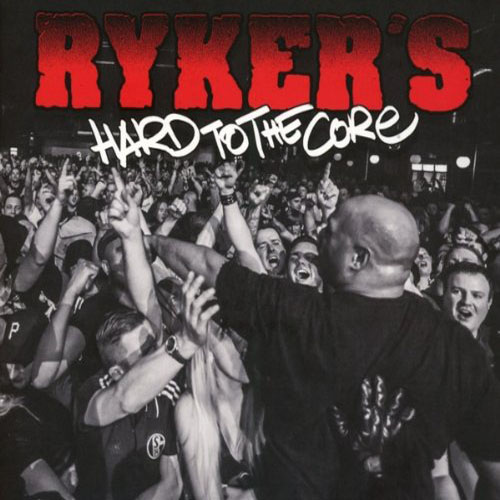 Ryker’s - Hard To The Core
