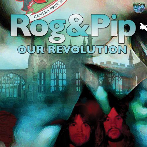 Rog & Pip - OUR REVOLUTION