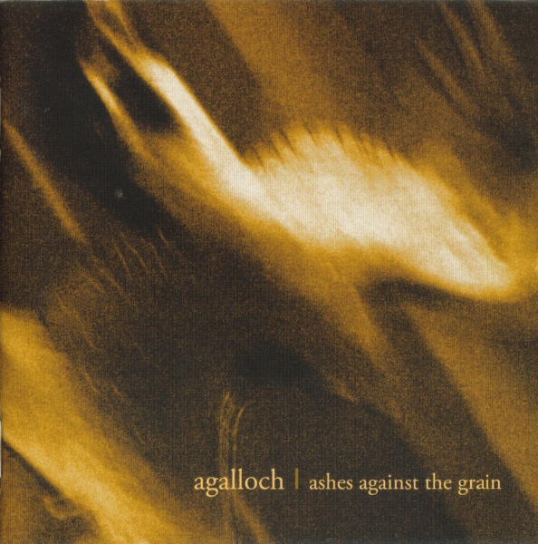 Agalloch - Ashes Against The Grain