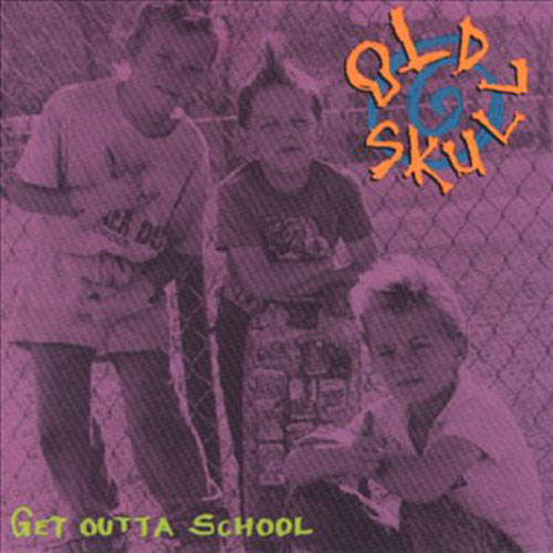 Old Skull GET OUTTA SCHOOL 1,66 07-2/1989