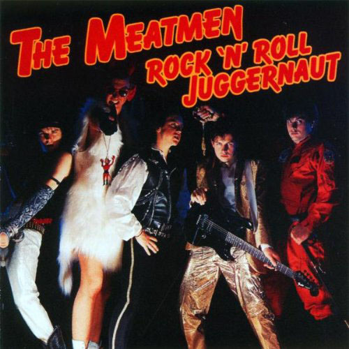 The Meatmen ROCK'N'ROLL JUGGERNAUT 1,55 01/1988