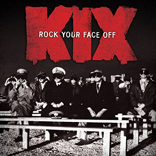 Kix - ROCK YOUR FACE