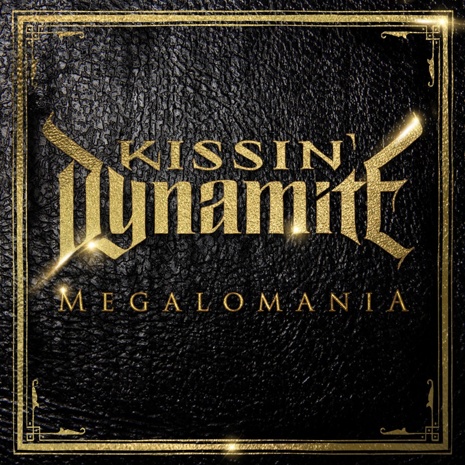Kissin' Dynamite - MEGALOMANIA