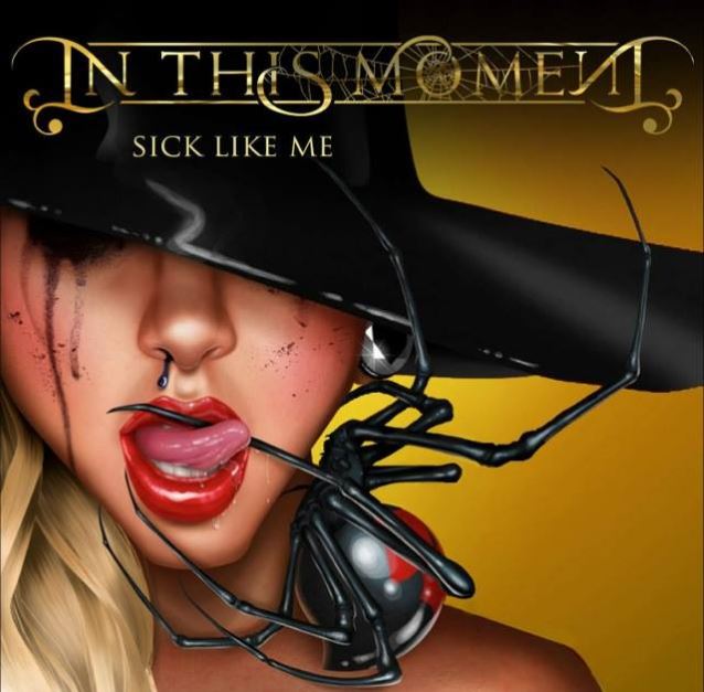 In This Moment ‘Sick Like Me’