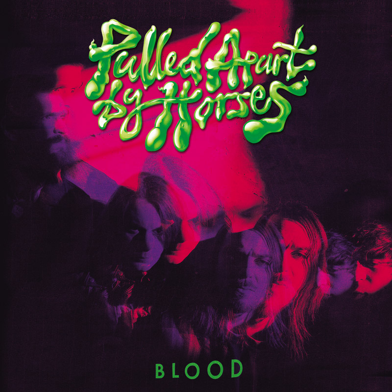 Pulled Apart By Horses BLOOD