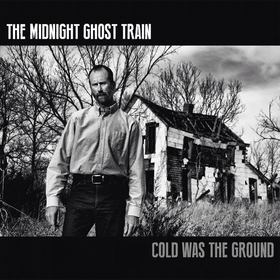 The Midnight Ghost Train COLD WAS THE GROUND