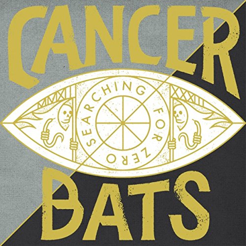 Cancer Bats SEARCHING FOR ZERO
