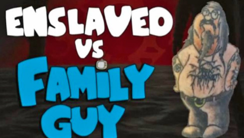 Enslaved Vs. ‘Family Guy’