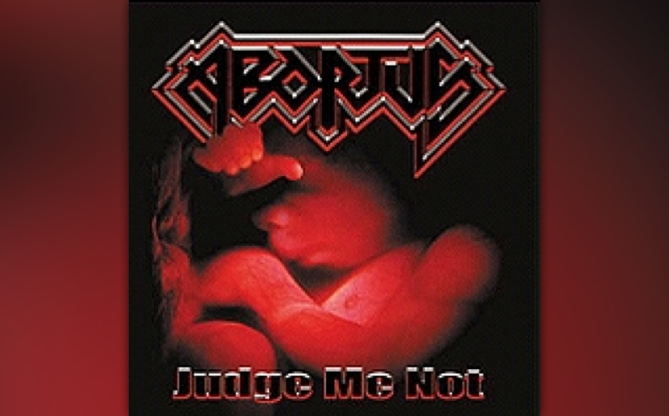 ...JUDGE ME NOT von Aborted.