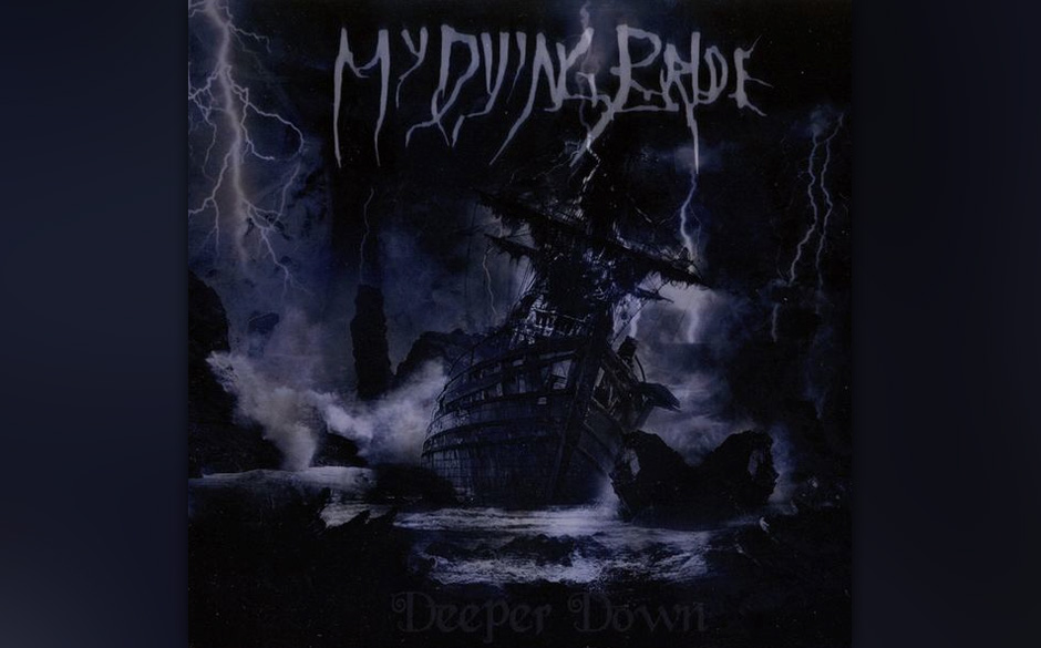 ...DEEPER DOWN von My Dying Bride.