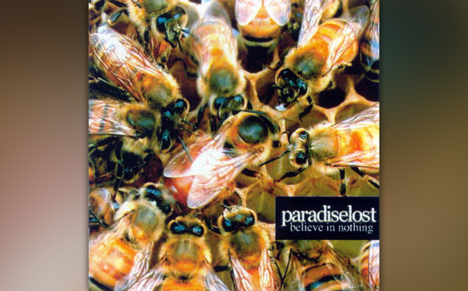 ...BELIEVE IN NOTHING von Paradise Lost.