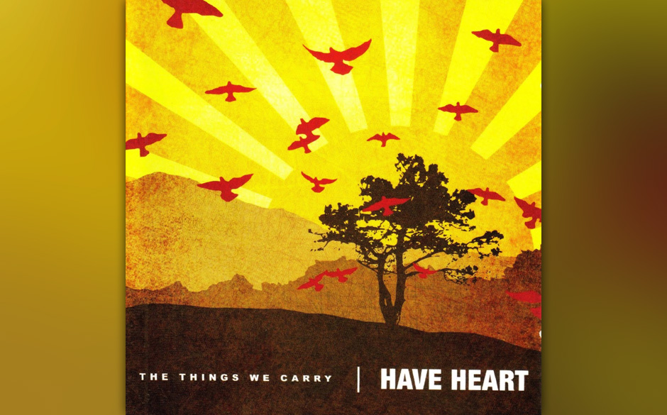 Have Heart THE THINGS WE CARRY (2006)