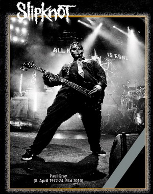 Paul Gray (8. April 1972 - 24. Mai 2010)