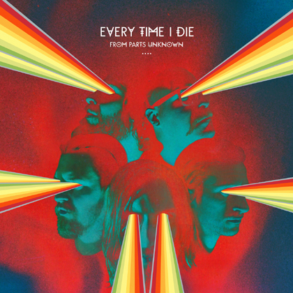 06. Every Time I Die FROM PARTS UNKNOWN