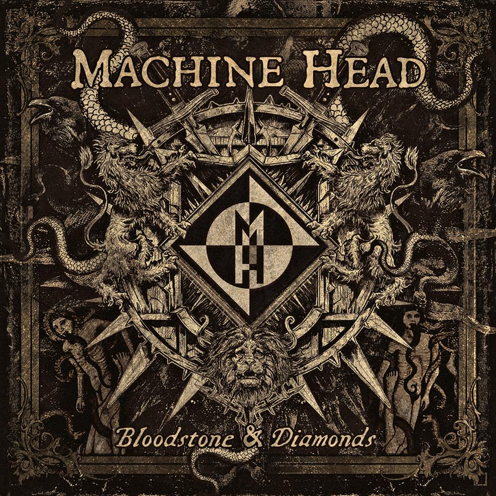 02. Machine Head BLOODSTONE & DIAMONDS