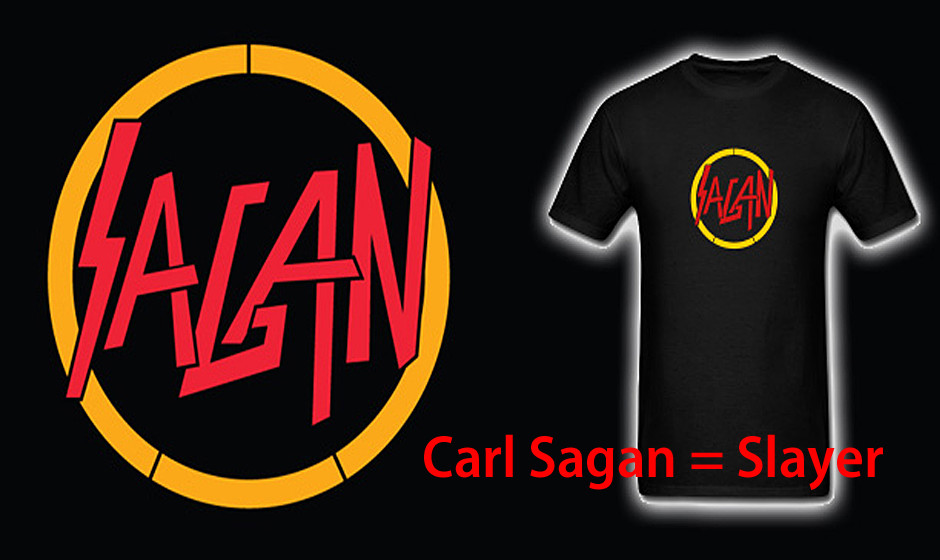 Carl Sagan = Slayer