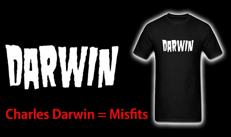 Charles Darwin = Misfits