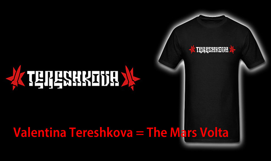 Valentina Tereshkova = The Mars Volta
