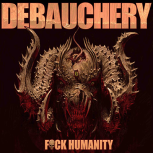 Debauchery FUCK HUMANITY