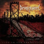 Death Angel -- The Bay Calls For Blood - Live In San Francisco & A Trashumentary