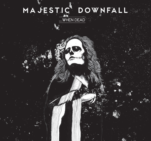Majestic Downfall ...WHEN DEAD